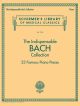 The Indispensable Bach Collection - 23 Famous Piano Pieces (Schirmer)