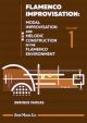 Flamenco Improvisation 1: Modal Improvisation And Melodic Construction In The Flamenco Env