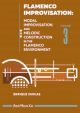 Flamenco Improvisation 3: Modal Improvisation And Melodic Construction In The Flamenco Env