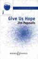 Give Us Hope: Mixed Choir (SATB) And Piano - English (B&H