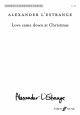 L'Estrange: Love Came Down At Christmas: SATB