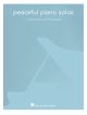 Peaceful Piano Solos: A Collection Of 30 Pieces