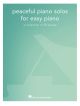 Peaceful Piano Solos For Easy Piano: A Collection Of 30 Pieces