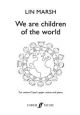 We Are Children Of The World (Upper Voices)  (Lin Marsh)