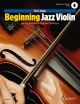 Beginning Jazz Violin: Introduction To Style & Technique: Book & Audio