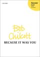 Because it was you: Vocal SATB & piano (OUP)
