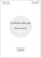 I will be with you: Vocal SATB (OUP)
