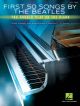 First 50 Songs By The Beatles  Easy Piano