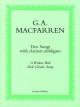 Macfarren: Two Songs With Clarinet Obbligato For Voice & Clarinet