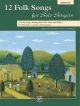 12 Folk Songs For Solo Singers: Medium Low Voice & Piano (Alfred)
