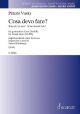 Cosa Devo Fare (What Should I Do?): SATB:  Mixed Choir