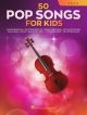 50 Pop Songs For Kids For Cello