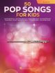 50 Pop Songs For Kids For Flute