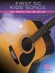 First 50 Kids Songs You Should Play On Guitar