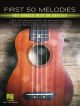 First 50 Melodies Songs You Should Play On Solo Ukulele