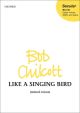 Like A Singing Bird For Unison Children's Choir, SATB Choir