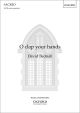 O clap your hands for SATB unaccompanied