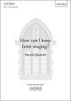 How Can I Keep From Singing?  For SSAA Unaccompanied