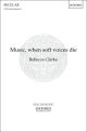 Music, when soft voices die