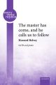 The master has come, and he calls us to follow