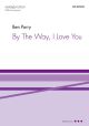 By The Way, I Love You For SATBB Unaccompanied (OUP)
