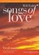 Songs Of Love: Mixed Choir (SATB Divis) And Piano (B&H)