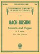 Toccata & Fugue In D Min: Piano (Busoni) (Schirmer)