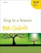 Sing In A Season: For SATB And Piano: Full Score And Parts