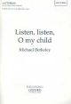 Listen, listen, O my child for SATB and optional organ