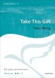 Take This Gift for SSA, piano, and hand drum