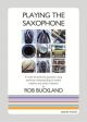 Playing The Saxophone By Rob Buckland  (Astute)