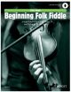 Beginning Folk Fiddle: Violin: Book & Audio (Haigh)