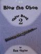 Blow The Oboe Tutor Book 2 (Taylor)