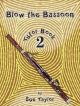 Blow The Bassoon Tutor Book 2 (Taylor)