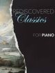 Rediscovered Classics For Piano