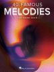 40 Famous Melodies For Piano Solo: Reliable Repertoire That's Fun To Play